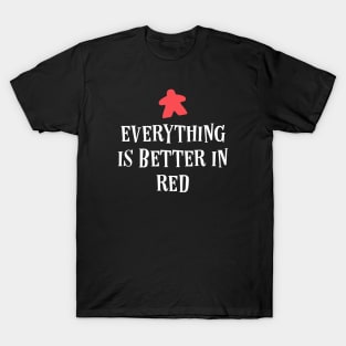 Everything is Better in Red Board Games Meeples Tabletop RPG Vault T-Shirt